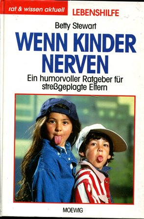 Seller image for Wenn Kinder nerven. Ein humorvoller Ratgeber fr stregeplagte Eltern for sale by Gabis Bcherlager