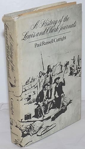 Imagen del vendedor de A History of the Lewis and Clark Journals [with, laid in] "Notes Supplementary to Any Edition of Lewis and Clark. By Frederick J. Teggart" a la venta por Bolerium Books Inc.