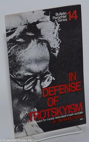 Seller image for In defense of Trotskyism, an answer to those who vilify our history. [cover title] for sale by Bolerium Books Inc.