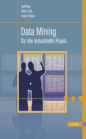 Bild des Verkufers fr Data Mining fr die industrielle Praxis. zum Verkauf von Antiquariat Thomas Haker GmbH & Co. KG