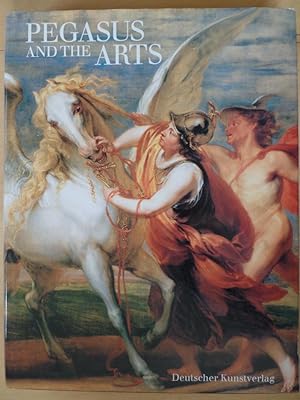 Seller image for Pegasus and the arts [this volume is the English translation of the catalogue produced to accompany the Exhibition Pegasus und die Knste, shown at the Museum fr Kunst und Gewerbe Hamburg from 8 April to 31 May 1993]. for sale by Antiquariat Rohde