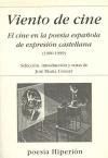 Seller image for Viento de cine. El cine en la poesa espaola de expresin castellana. (1900-1999) for sale by AG Library