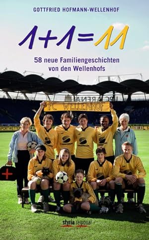 Bild des Verkäufers für 1 + 1 = 11: 58 neue Familiengeschichten von den Wellenhofs zum Verkauf von Antiquariat Bookfarm