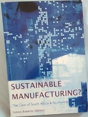 Seller image for Sustainable Manufacturing: The Case of South Africa and Ekurhuleni for sale by Chapter 1