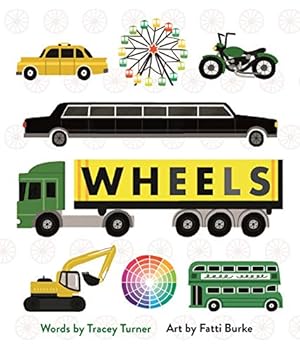 Seller image for Wheels: Cars, Cogs, Carousels, and Other Things That Spin by Turner, Tracey [Paperback ] for sale by booksXpress