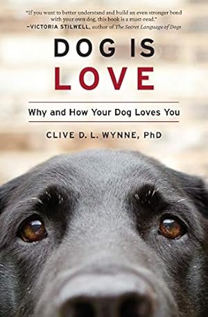 Seller image for Dog Is Love: Why and How Your Dog Loves You by Wynne PhD, Clive D. L. [Paperback ] for sale by booksXpress