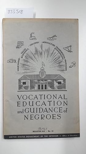 Vocational Education and Guidance of Negroes. Report of a Survey Conducted by the Office of Educa...