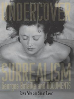 Seller image for Undercover Surrealism: Georges Bataille and DOCUMENTS (The MIT Press) [Paperback ] for sale by booksXpress