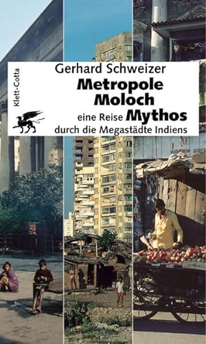 Seller image for Metropole - Moloch - Mythos: Eine Reise durch die Megastdte Indiens for sale by Antiquariat Armebooks