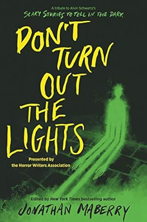 Seller image for Donât Turn Out the Lights: A Tribute to Alvin Schwartz's Scary Stories to Tell in the Dark by Maberry, Jonathan, Stine, R.L., Lukavics, Amy, Lyga, Barry, Reichs, Brendan, Yovanoff, Brenna, Golden, Christopher, Alameda, Courtney, MacHale, D. J., Malerman, Josh, Garcia, Kami, Roux, Madeleine, Stohl, Margaret, Northrop, Michael, Ostow, Micol, Kenyon, Sherrilyn, Due, Tananarive, Hurley, Tonya, et al [Hardcover ] for sale by booksXpress