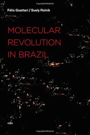 Bild des Verkufers fr Molecular Revolution in Brazil (Semiotext(e) / Foreign Agents) by Guattari, Félix, Rolnik, Suely [Paperback ] zum Verkauf von booksXpress