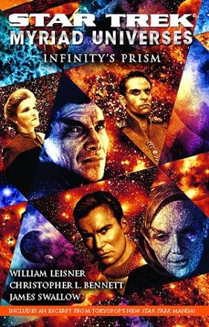 Image du vendeur pour Star Trek: Myriad Universes: Infinity's Prism (Bk. 1) by Bennett, Christopher L., Leisner, William, Swallow, James [Paperback ] mis en vente par booksXpress