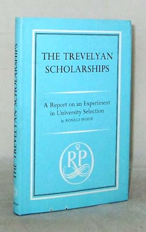 The Trevelyan Scholarships A Report on an Experiment in University Selection