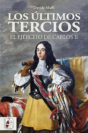 Image du vendeur pour Los ltimos tercios. El Ejrcito de Carlos II mis en vente par Imosver