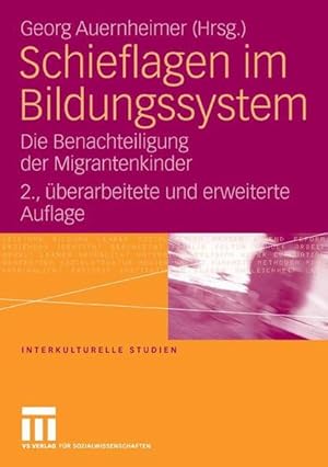 Bild des Verkufers fr Schieflagen im Bildungssystem: Die Benachteiligung der Migrantenkinder (Interkulturelle Studien (16)) zum Verkauf von Versandantiquariat Felix Mcke