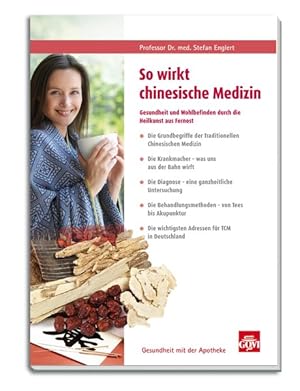 Immagine del venditore per So wirkt chinesische Medizin: Gesundheit und Wohlbefinden durch die Heilkraft aus Fernost venduto da Versandantiquariat Felix Mcke