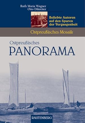 Bild des Verkufers fr Ostpreuisches Panorama - Beliebte Autoren auf den Spuren der Vergangenheit: Ostpreuisches Mosaik zum Verkauf von Versandantiquariat Felix Mcke