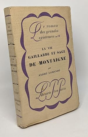 Seller image for La vie gaillarde et sage de Montaigne - le roman des grandes existences - 11 for sale by crealivres