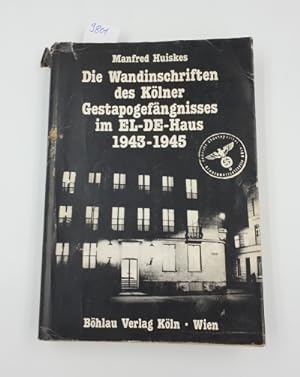 Bild des Verkufers fr Die Wandinfschriften des Klner Gestapogefngnisses im EL-DE-Haus 1943-1945 zum Verkauf von Antiquariat BM