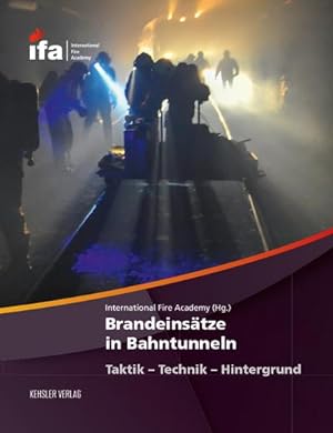 Bild des Verkufers fr Brandeinstze in Bahntunneln : Taktik - Technik - Hintergrund zum Verkauf von AHA-BUCH GmbH