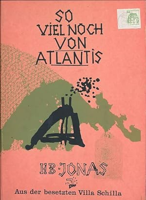So viel noch von Atlantis. Aus der besetzten Villa Schilla. Hrsg. Neue Ges. für Literatur e.V., E...