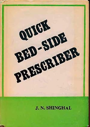Quick Bed-Side Prescriber. With notes on Clinical Relationship of Remedies and Homoeopathy in Sur...