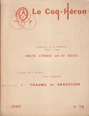 Bild des Verkufers fr Le Coq-Hron - N 75 - Analyse d'enfants avec des adultes - A propos de SANDOR Ferenczi - I. Trauma et Sduction. zum Verkauf von PRISCA