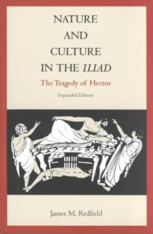 Image du vendeur pour Nature and Culture in the Iliad : The Tragedy of Hector mis en vente par GreatBookPrices