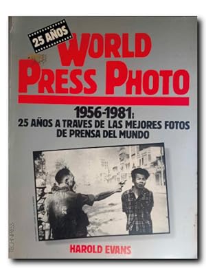 WORLD PRESS PHOTO 1956-1981: 25 AÑOS A TRAVÉS DE LAS MEJORES FOTOS DE PRENSA DEL MUNDO