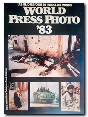 WORLD PRESS PHOTO '83. Las mejores fotos de prensa del mundo