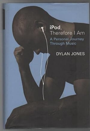 Bild des Verkufers fr iPod Therefore I Am : A personal Journey Through Music. zum Verkauf von Time Booksellers