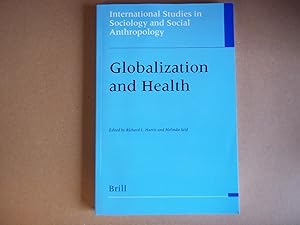 Seller image for Globalization and Health (International Studies in Sociology and Social Anthropology,): 95 for sale by Carmarthenshire Rare Books