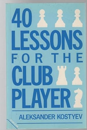 Bild des Verkufers fr 40 Lessons For The Club Player. Translated by Ken Neat. zum Verkauf von Time Booksellers