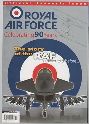 Seller image for Royal Air Force celebrating 90 Years: the story of the RAF as never told before. for sale by Time Booksellers