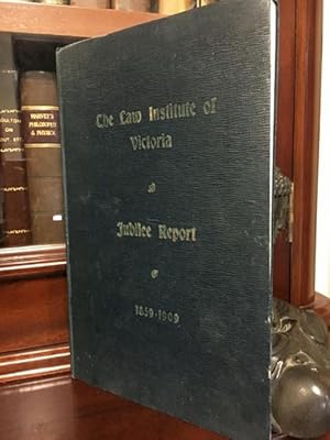 Image du vendeur pour The Law Institute of Victoria: Jubilee Report 1859-1909. mis en vente par Time Booksellers