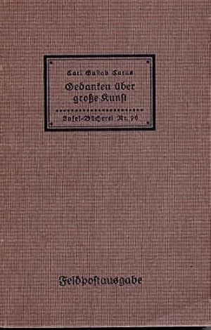 Imagen del vendedor de Gedanken ber groe Kunst (IB 96). Nachwort von Paul Stcklein. 82.-131. Tsd. a la venta por Antiquariat & Buchhandlung Rose