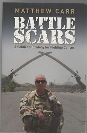 Image du vendeur pour Battle Scars: A Soldier's Strategy for Fighting Cancer. mis en vente par Time Booksellers
