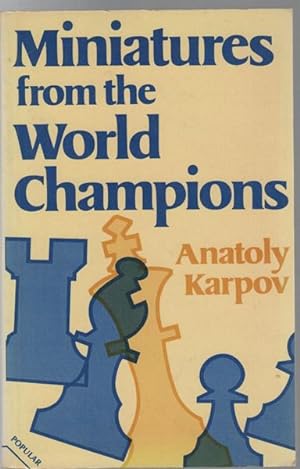 Seller image for Miniatures From The World Champions. Translated by Dr. K P Neat. for sale by Time Booksellers