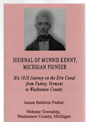 Imagen del vendedor de Journal of Munnis Kenny, Michigan Pioneer His 1828 Journey from Putney, Vermont to Washtenaw County a la venta por McCormick Books