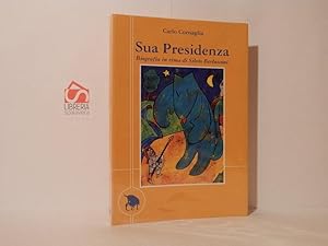 Bild des Verkufers fr Sua Presidenza : biografia in rima di Silvio Berlusconi zum Verkauf von Libreria Spalavera