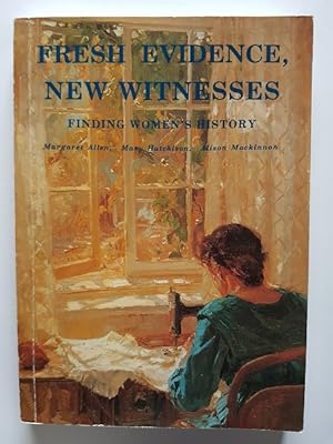 Image du vendeur pour Fresh Evidence, New Witnesses : Finding Women's History mis en vente par masted books