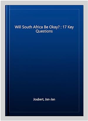 Bild des Verkufers fr Will South Africa Be Okay? : 17 Key Questions zum Verkauf von GreatBookPricesUK