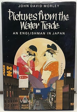 Seller image for Pictures from the Water Trade: An Englishman in Japan for sale by P&D Books