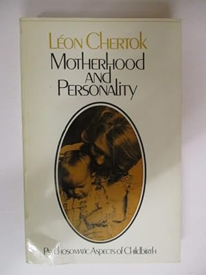Seller image for MOTHERHOOD AND PERSONALITY psychosomatic aspects of childbirth for sale by GREENSLEEVES BOOKS