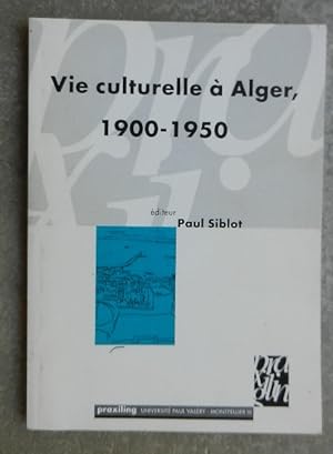 Vie culturelle à Alger, 1900-1950.