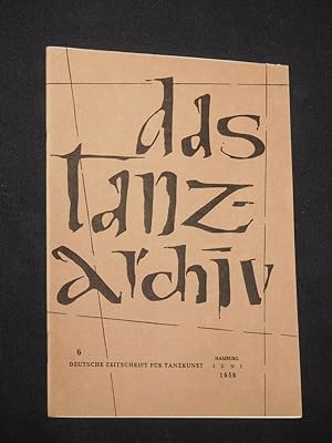Das Tanzarchiv. Deutsche Zeitschrift für Tanzkunst. 6. Jahrgang, Heft 1, Juni 1958