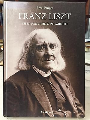 Bild des Verkufers fr Franz Liszt - Leben und Sterben in Bayreuth zum Verkauf von Adam Bosze Music Antiquarian