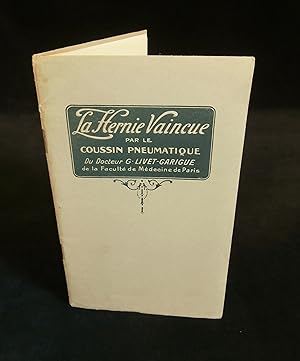 Imagen del vendedor de LA HERNIE VAINCUE par le COUSSIN PNEUMATIQUE du Docteur G. LIVET-GARIGUE de la Facult de Mdecine de Paris . a la venta por Librairie Franck LAUNAI