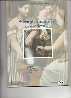 Thérapie manuelle des oedèmes Pratique du drainage lymphatique manuel