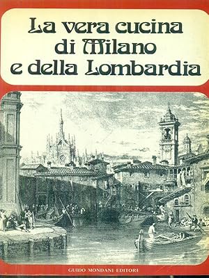 Bild des Verkufers fr La vera cucina di Milano e della Lombardia zum Verkauf von Librodifaccia